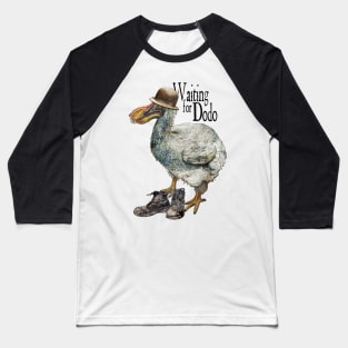 Waiting For Godot - The Dodo Baseball T-Shirt